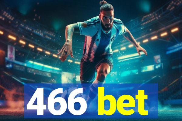 466 bet